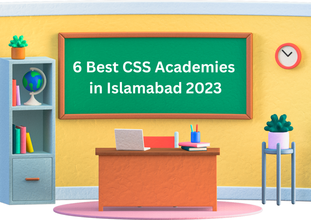 6 Best CSS Academies in Islamabad 2023