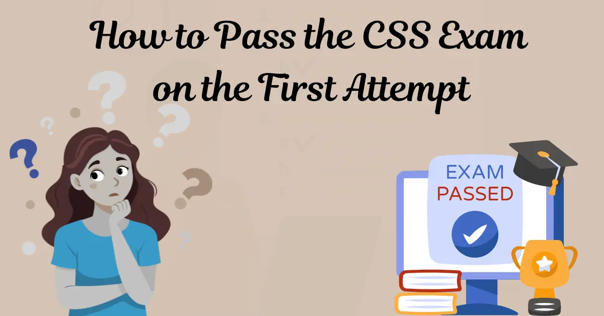 How to Pass the CSS Exam on the First Attempt