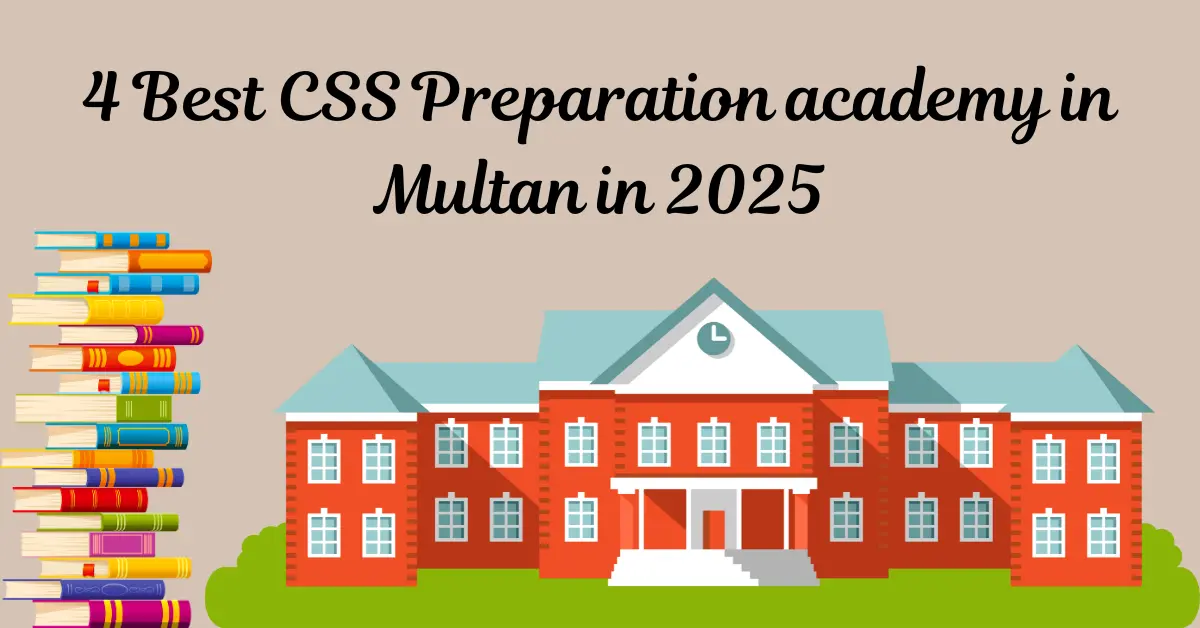 4 Best CSS Preparation academy in Multan in 2025